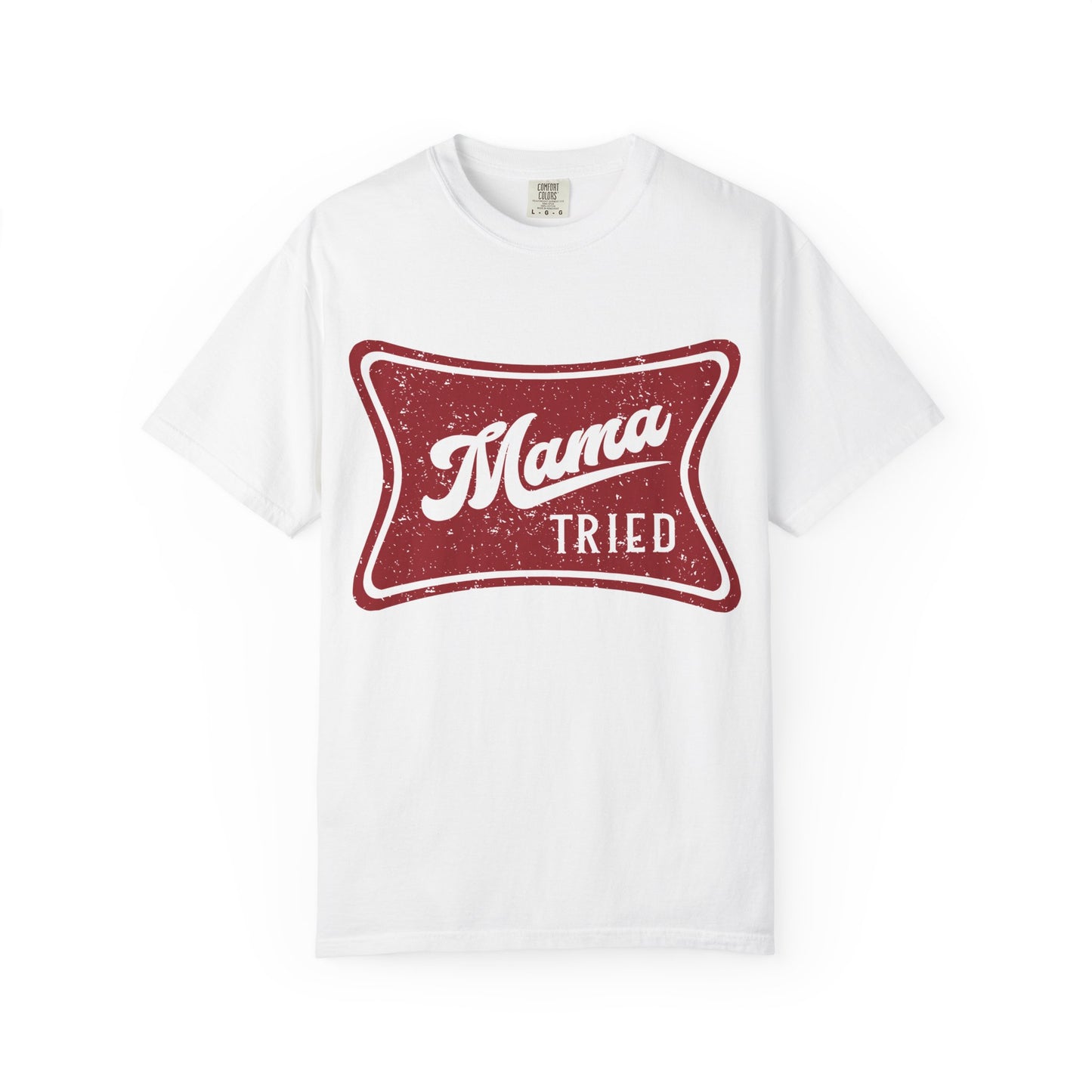 Mama Tried T-Shirt — Vintage Red Graphic Tee for Mothers & Family Gifts
