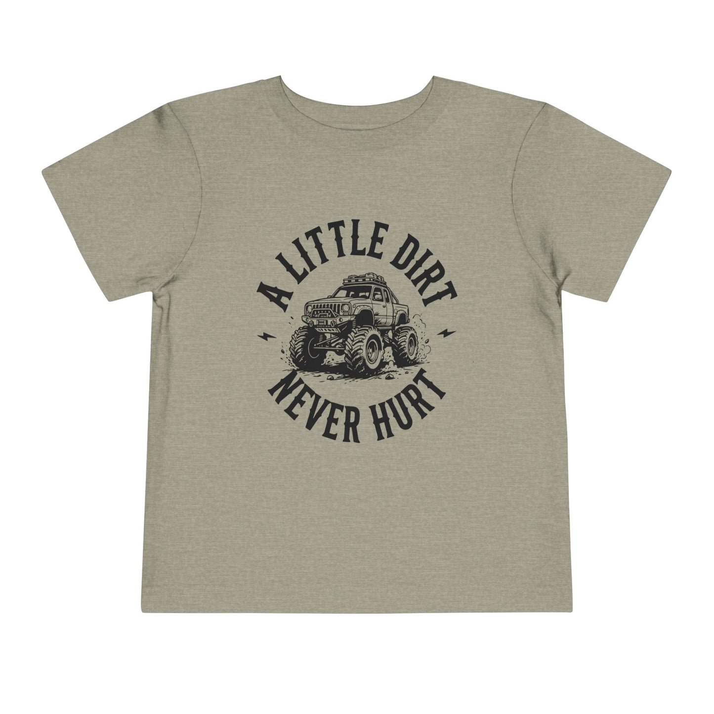 Toddler Short Sleeve Tee - "A Little Dirt Never Hurt" - Fun & Playful Kids T-Shirt