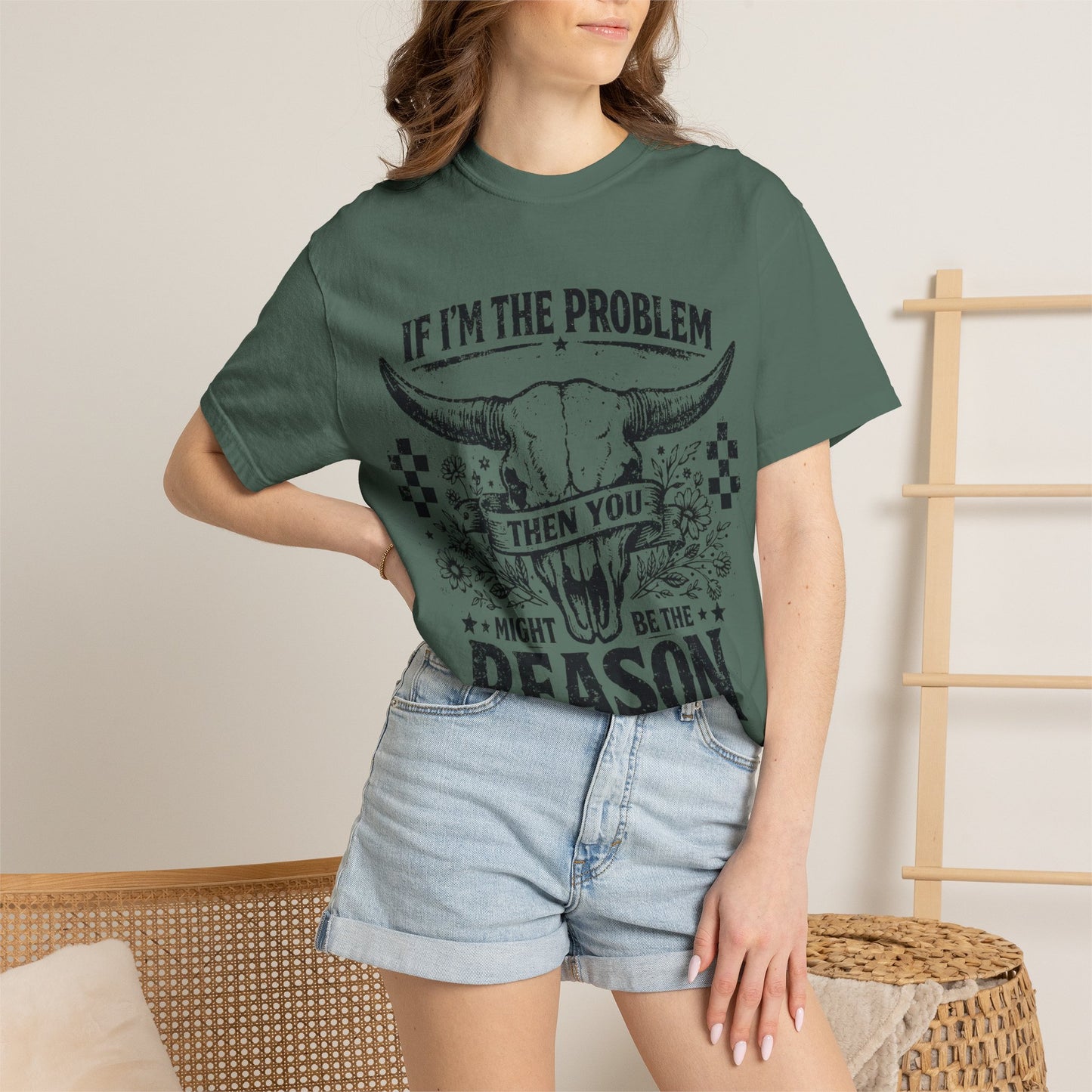 Western Skull T-Shirt — "If I'm the Problem Then You Might Be the Reason" Graphic Tee
