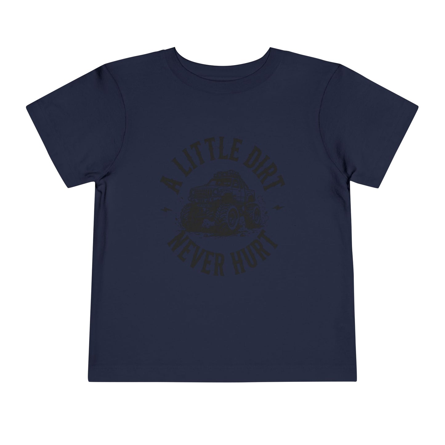 Toddler Short Sleeve Tee - "A Little Dirt Never Hurt" - Fun & Playful Kids T-Shirt
