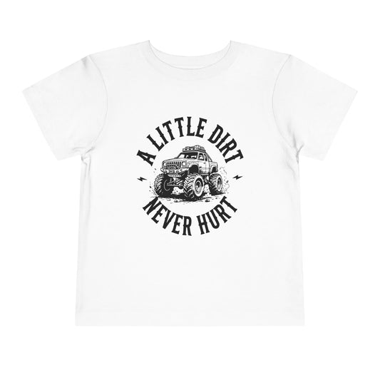 Toddler Short Sleeve Tee - "A Little Dirt Never Hurt" - Fun & Playful Kids T-Shirt