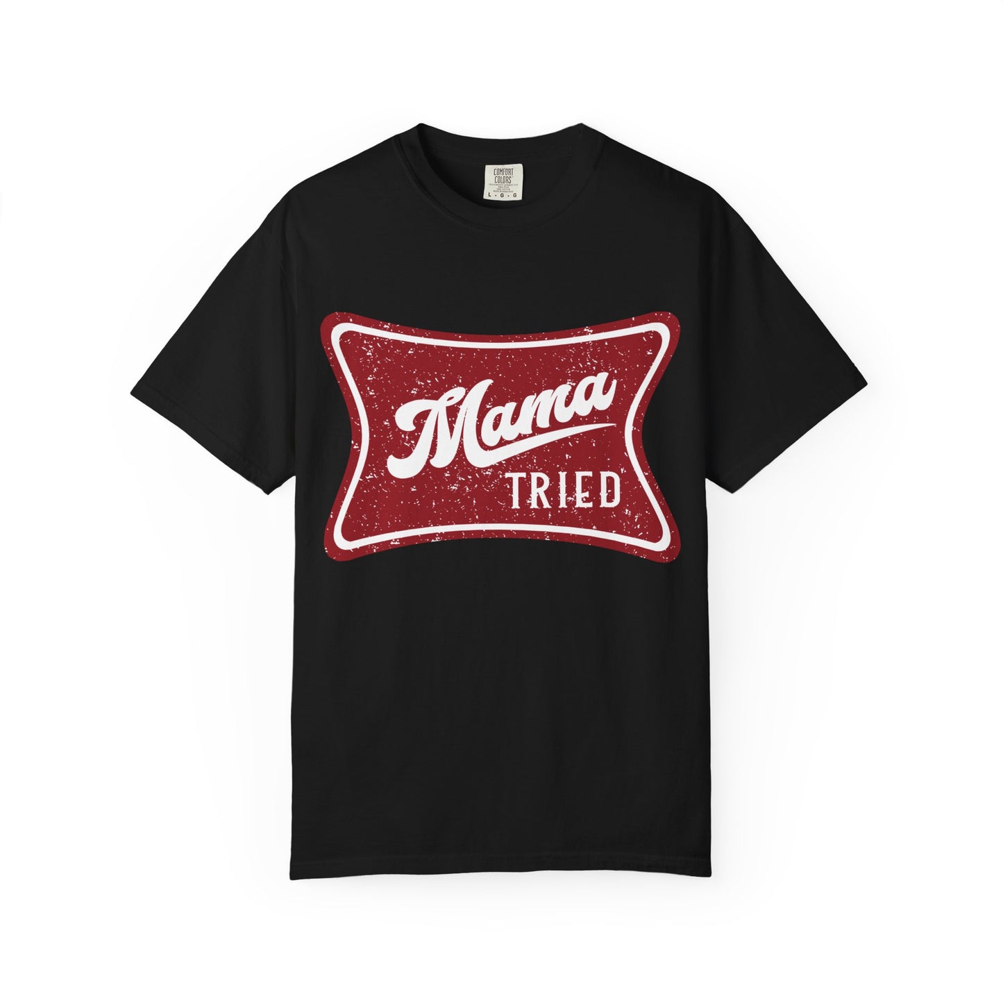 Mama Tried T-Shirt — Vintage Red Graphic Tee for Mothers & Family Gifts