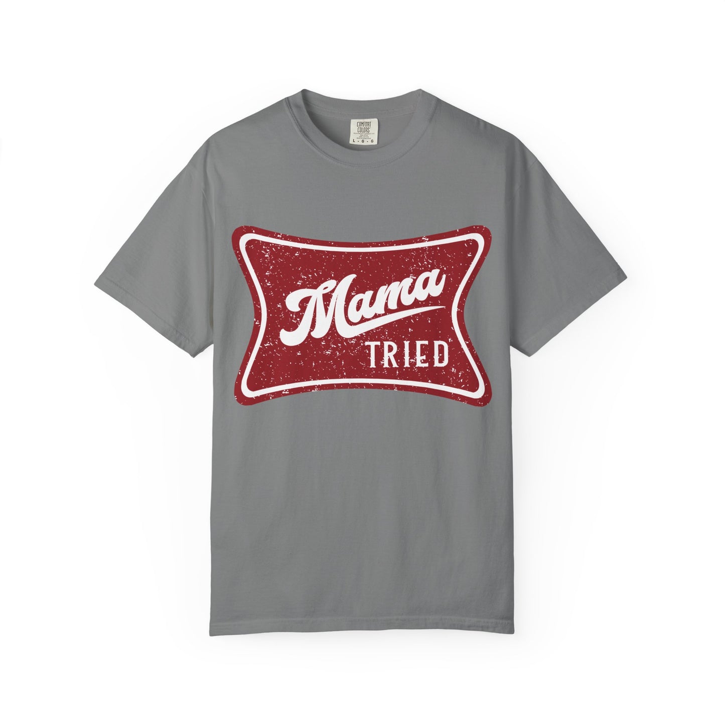 Mama Tried T-Shirt — Vintage Red Graphic Tee for Mothers & Family Gifts